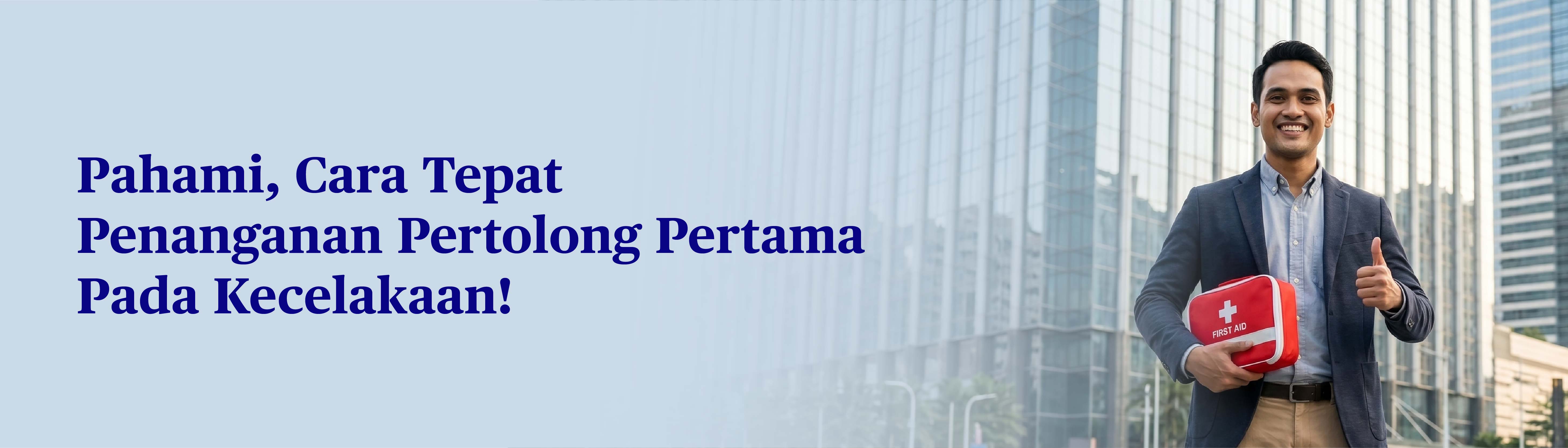Pertolongan Pertama pada Kecelakaan yang Ideal, Pahami dan Pegang Prinsipnya dengan Tepat!